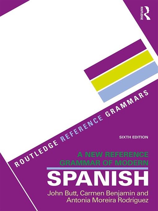 Title details for A New Reference Grammar of Modern Spanish by John Butt - Wait list